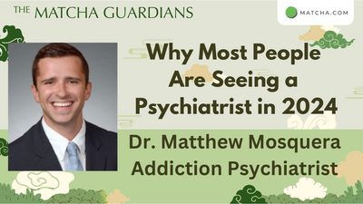 Listen to The Matcha Guardians Podcast Episode 13 | Why Most People are Seeing a Psychiatrist in 2024