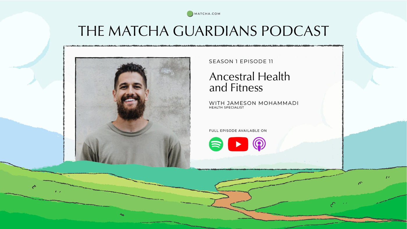 Listen to The Matcha Guardians Podcast Season 1 Episode 11 | Ancestral Health and Fitness with Jameson Mohammadi